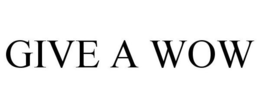 GIVE A WOW trademark