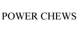 POWER CHEWS trademark