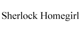 SHERLOCK HOMEGIRL trademark