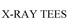 X-RAY TEES trademark