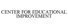 CENTER FOR EDUCATIONAL IMPROVEMENT trademark