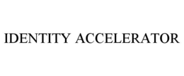 IDENTITY ACCELERATOR trademark