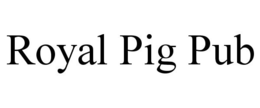 ROYAL PIG PUB trademark