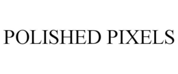 POLISHED PIXELS trademark