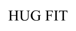 HUG FIT trademark