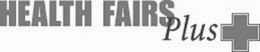 HEALTH FAIRS PLUS trademark