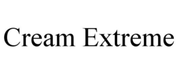 CREAM EXTREME trademark