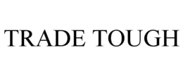 TRADE TOUGH trademark