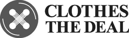 CLOTHES THE DEAL trademark