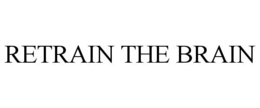 RETRAIN THE BRAIN trademark