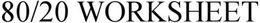 80/20 WORKSHEET trademark