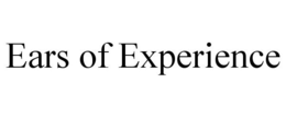 EARS OF EXPERIENCE trademark