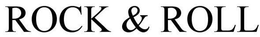 ROCK & ROLL trademark