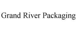 GRAND RIVER PACKAGING trademark