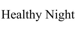 HEALTHY NIGHT trademark