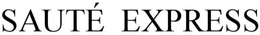 SAUTÉ EXPRESS trademark