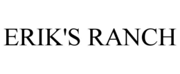 ERIK'S RANCH trademark