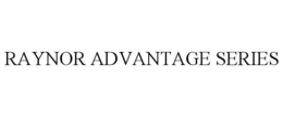 RAYNOR ADVANTAGE SERIES trademark