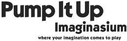 PUMP IT UP IMAGINASIUM WHERE YOUR IMAGINATION COMES TO PLAY trademark