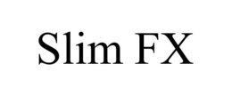 SLIM FX trademark