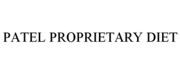 PATEL PROPRIETARY DIET trademark