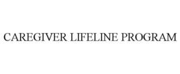 CAREGIVER LIFELINE PROGRAM trademark