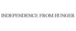 INDEPENDENCE FROM HUNGER trademark