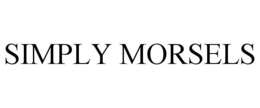 SIMPLY MORSELS trademark