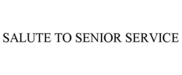 SALUTE TO SENIOR SERVICE trademark