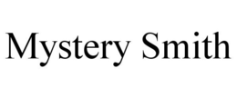 MYSTERY SMITH trademark