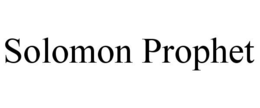 SOLOMON PROPHET trademark