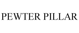 PEWTER PILLAR trademark