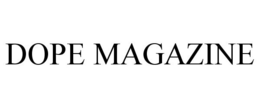 DOPE MAGAZINE trademark