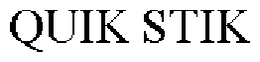 QUIK STIK trademark