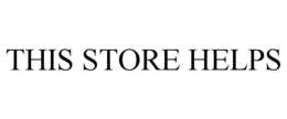 THIS STORE HELPS trademark
