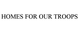 HOMES FOR OUR TROOPS trademark