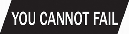 YOU CANNOT FAIL trademark
