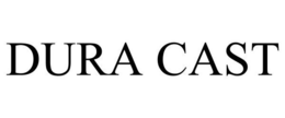 DURA CAST trademark