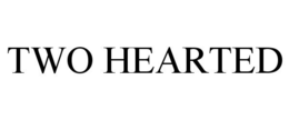 TWO HEARTED trademark