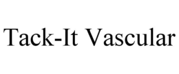 TACK-IT VASCULAR trademark