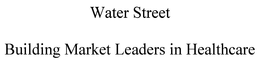 WATER STREET BUILDING MARKET LEADERS INHEALTHCARE trademark