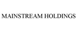 MAINSTREAM HOLDINGS trademark