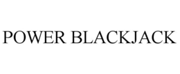 POWER BLACKJACK trademark