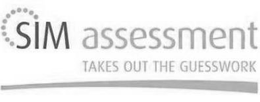 SIM ASSESSMENT TAKES OUT THE GUESSWORK trademark