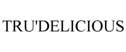 TRU'DELICIOUS trademark