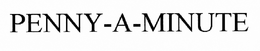 PENNY-A-MINUTE trademark