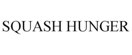 SQUASH HUNGER trademark