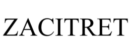 ZACITRET trademark
