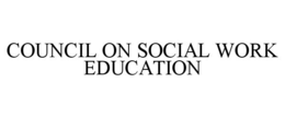 COUNCIL ON SOCIAL WORK EDUCATION trademark