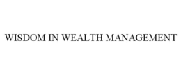 WISDOM IN WEALTH MANAGEMENT trademark